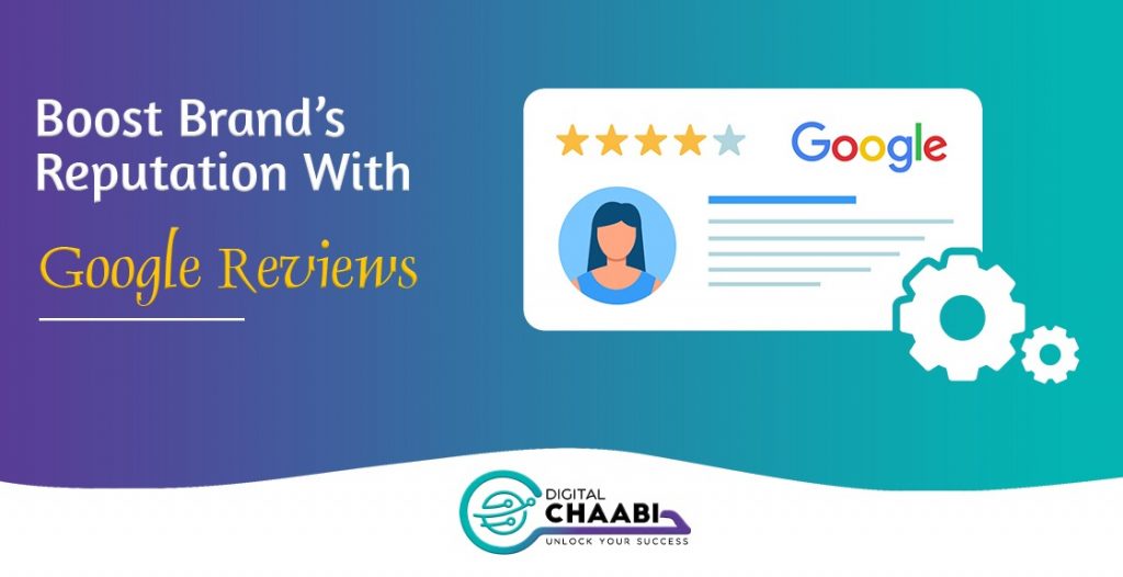 Boost Brand’s Reputation With Google Reviews