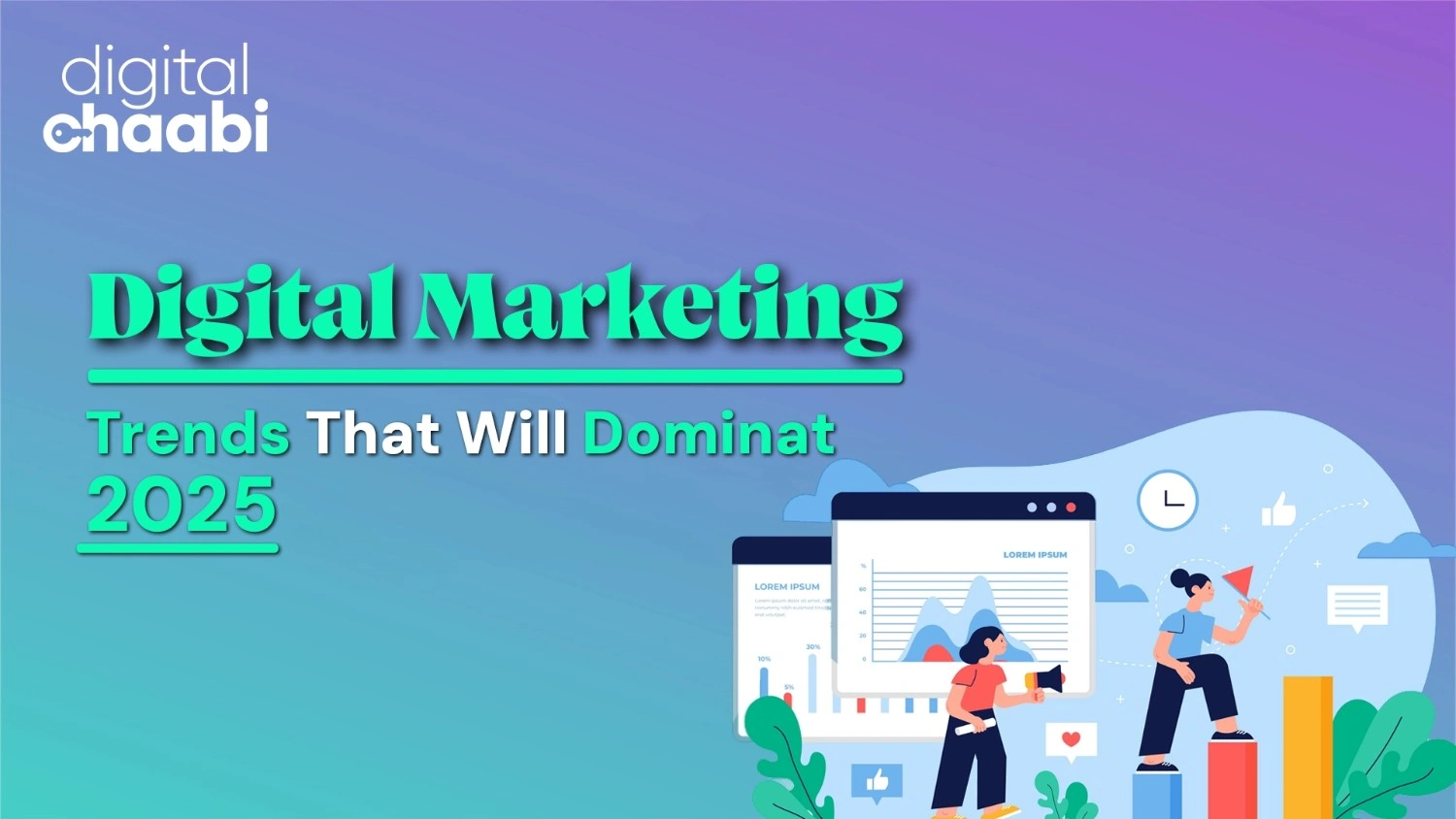 Digital Marketing Trends That Will Dominate 2025