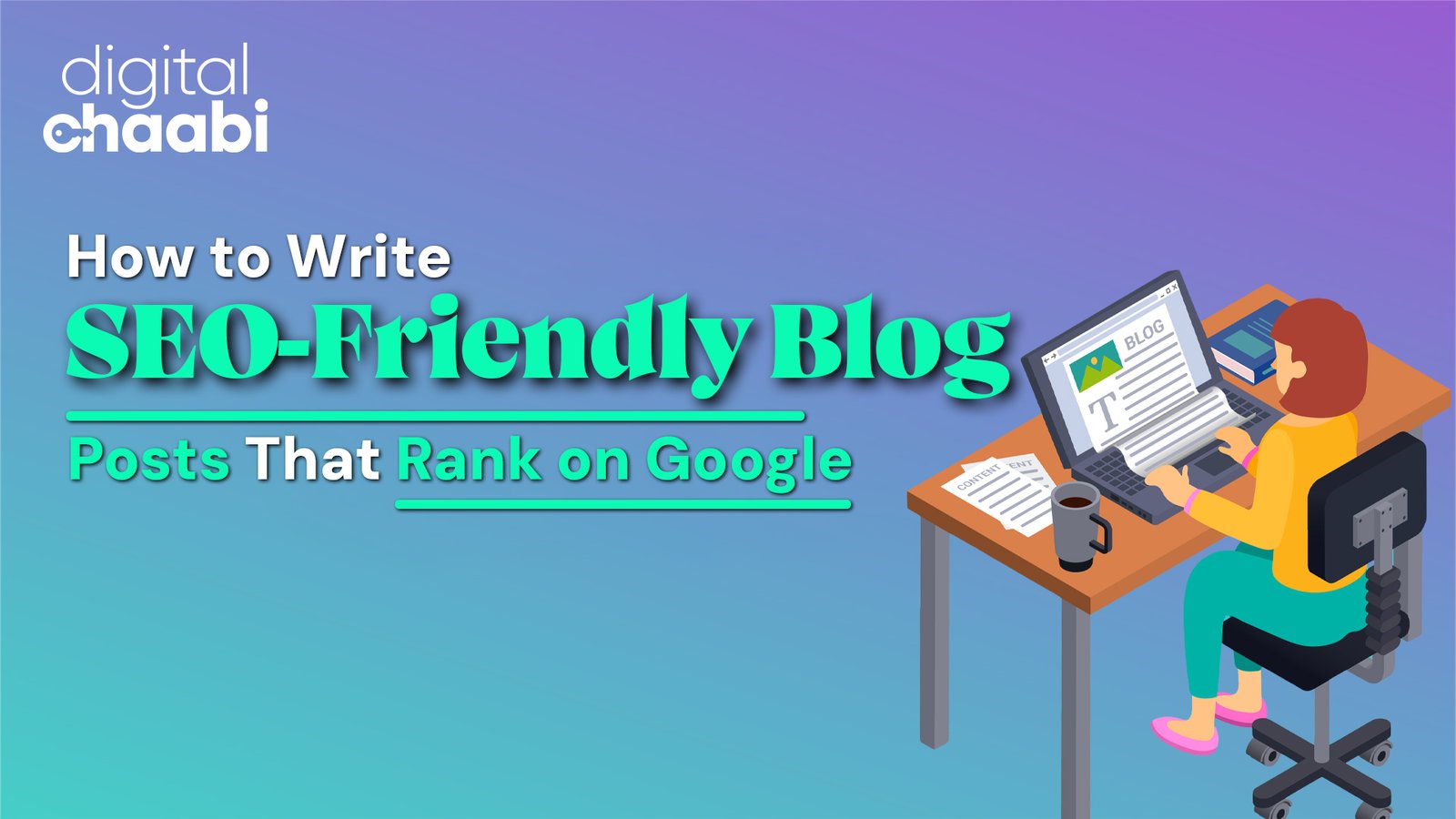 How to Write SEO-Friendly Blog Posts That Rank on Google