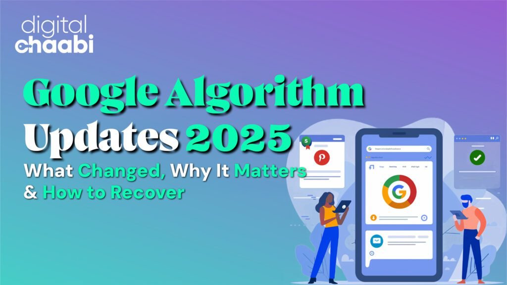Google Algorithm Updates 2025 What Changed, Why It Matters & How to Recover